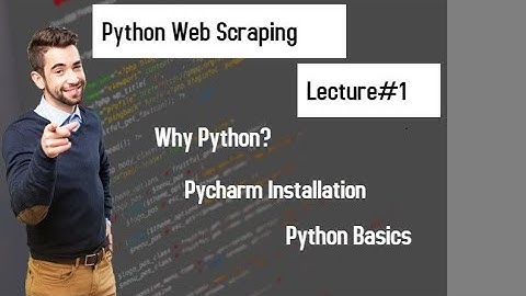 Python Web Scraping || Web Automation || Lecture#1
