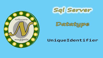 SQL Server: (L12) How to use the UniqueIdentifier data type.