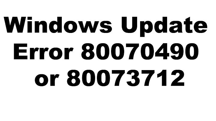 Khắc phục lỗi 80073712 trên windows 7 64 bit