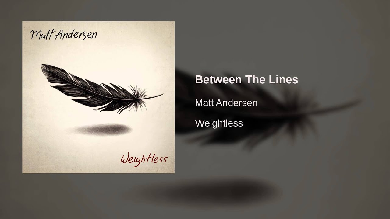 Watch Matt Andersen - Between The Lines on YouTube Watch Matt Andersen - Between The Lines on YouTube