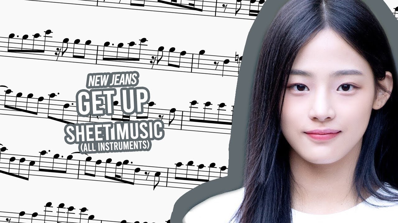 NEW JEANS | GET UP SHEET MUSIC (ALL INSTRUMENTS)