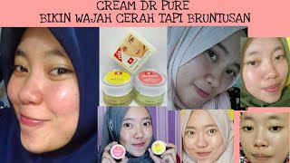 CREAM DR PURE BIKIN BRUNTUSAN ?? || TIDAK COCOK PAKAI CREAM DR PURE