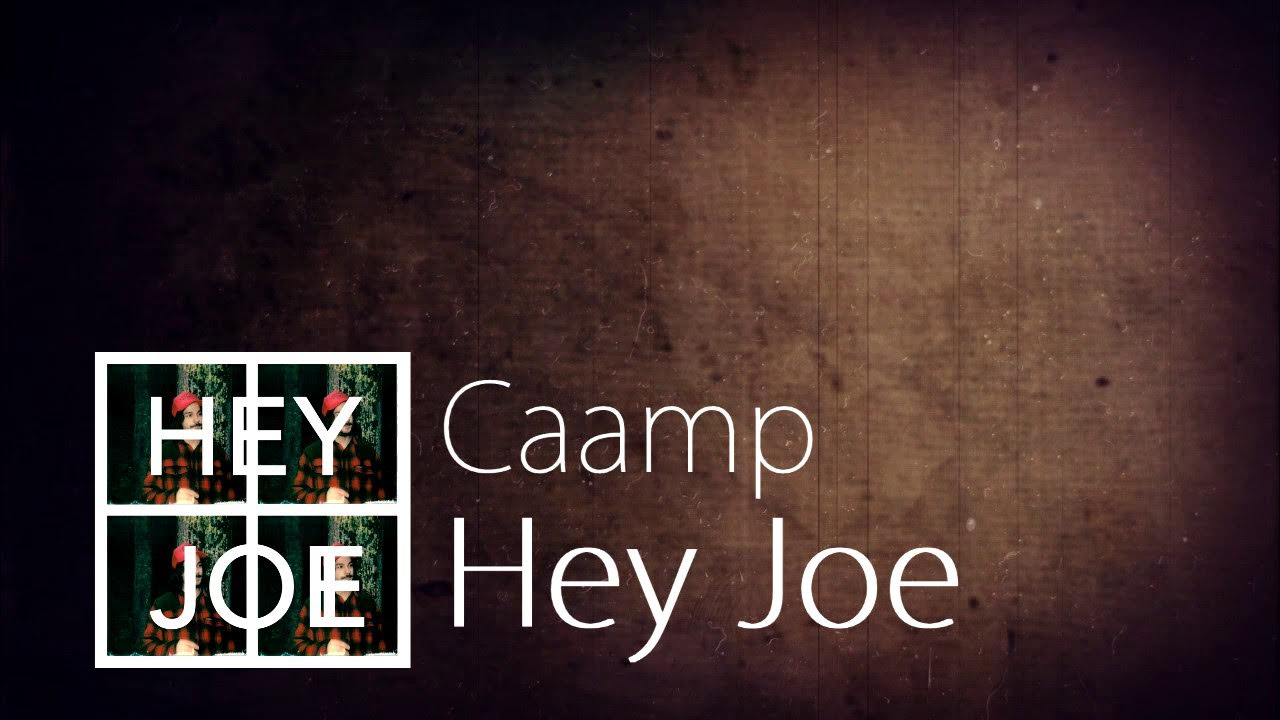 Caamp - Hey Joe (Audio) Caamp - Hey Joe (Audio)