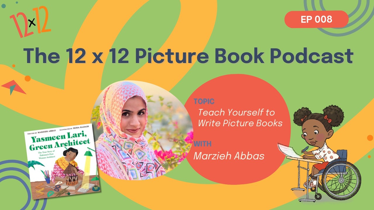 12 x 12 Picture Book Podcast 008: Marzieh Abbas - Teach Yourself to Write Picture Books