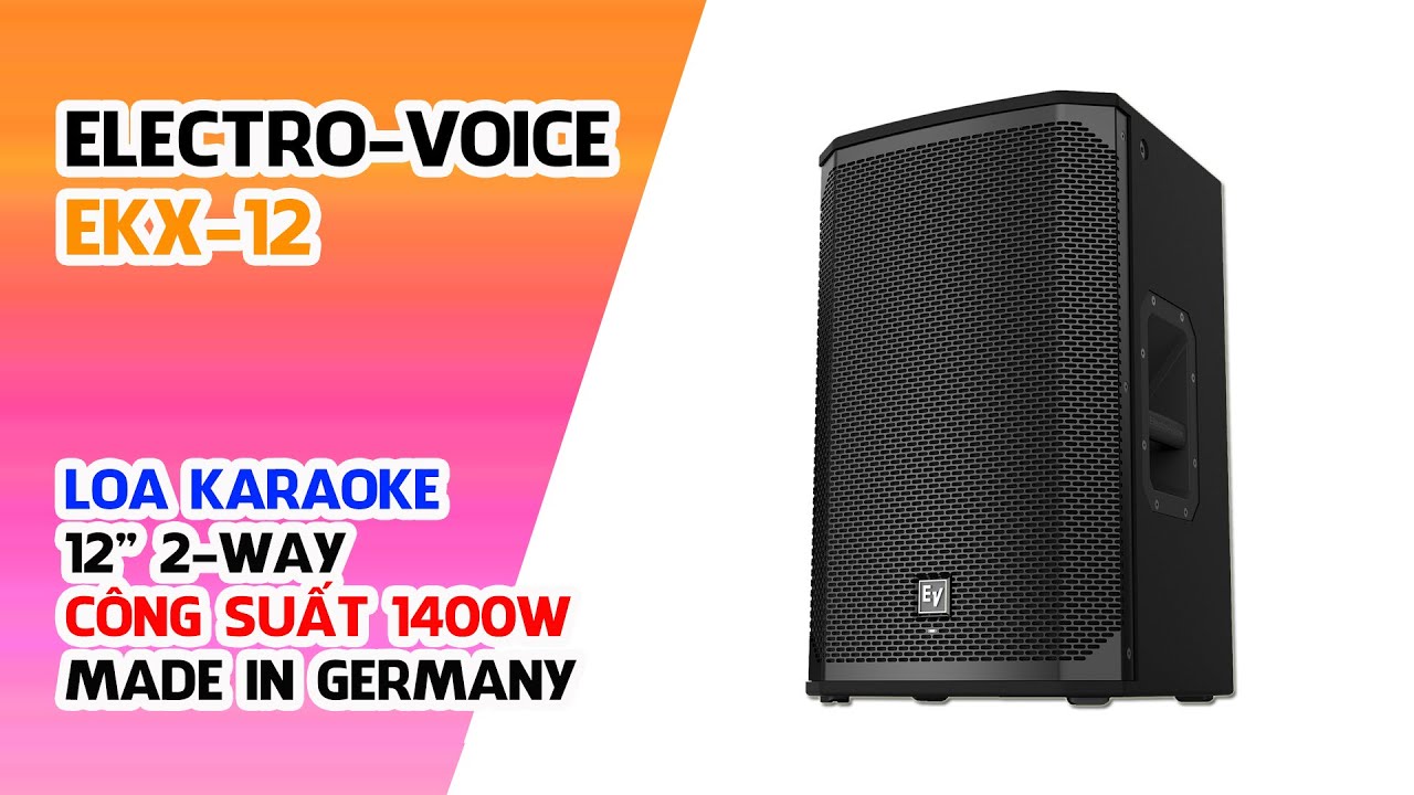ELECTRO-VOICE EKX12 (MADE IN GERMANY) // LOA FULL BASS 30 CAO CẤP CHO KARAOKE, BAR, HỘI TRƯỜNG