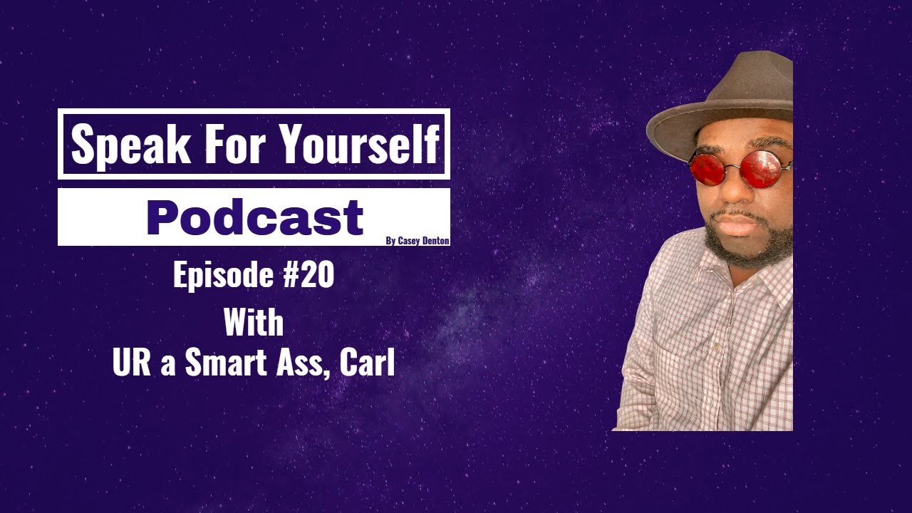 Episode 20 With Ur A Smart Ass Carl Youtube 