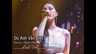 DÙ ANH VẪN BIẾT_ LALA TRẦN || sáng tác : Nguyễn Huy Điền