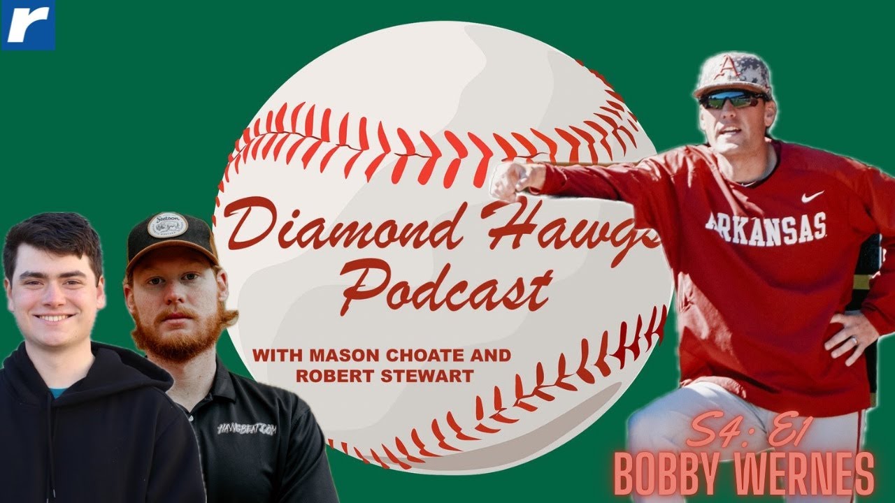 Arkansas Baseball 2024 Season Preview w/ Razorbacks AC Bobby Wernes - Diamond Hawgs Podcast