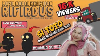 R 1 | Si Toto Edan - Meni Ngeunah Seuri ku Kalakuan Si Toto Rifirdus || Maya Nadia Reaction Rifirdus