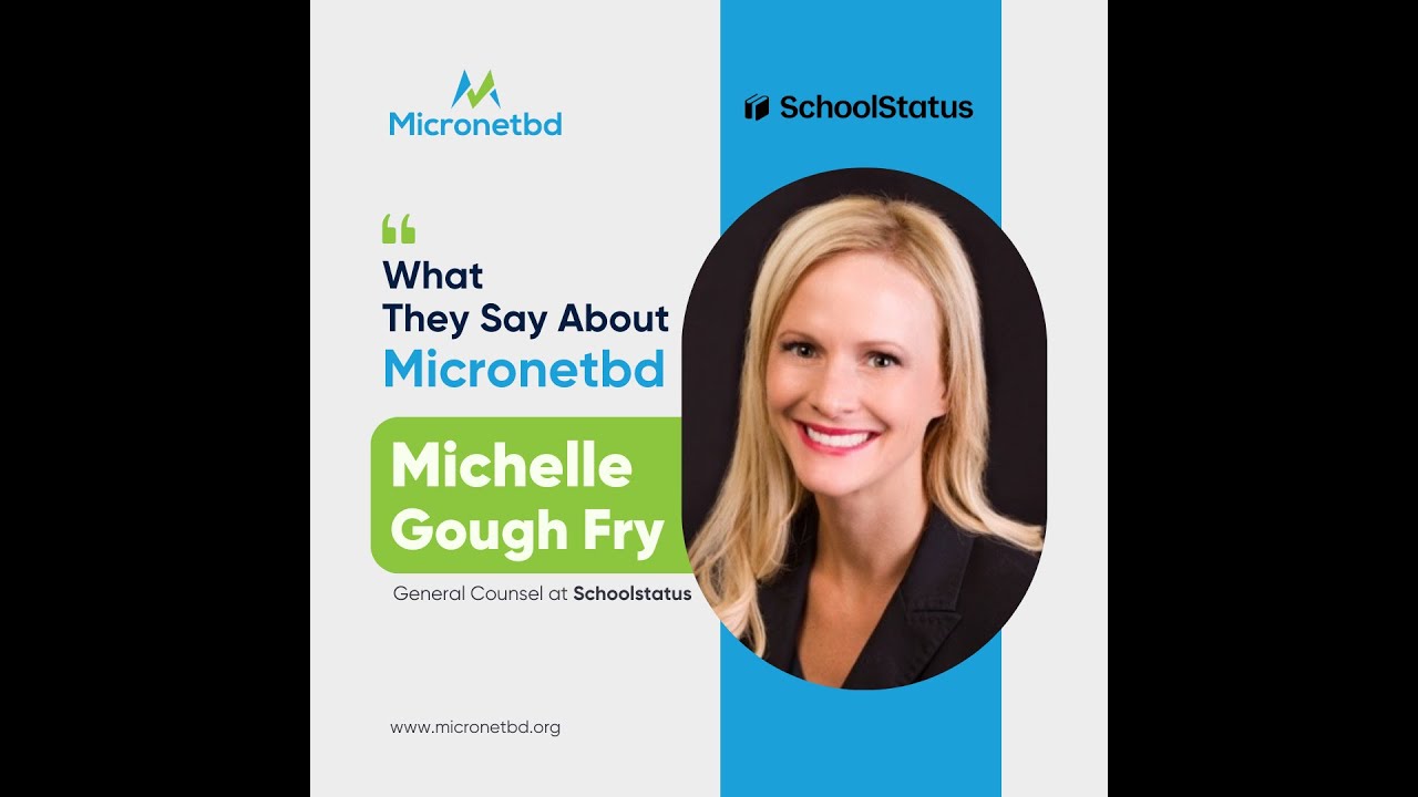Why leaders trust Micronetbd: Michelle Fry, General Counsel and VP at SchoolStatus