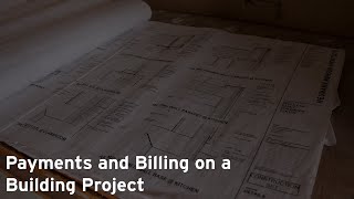 Payments and Billing on a Building Project