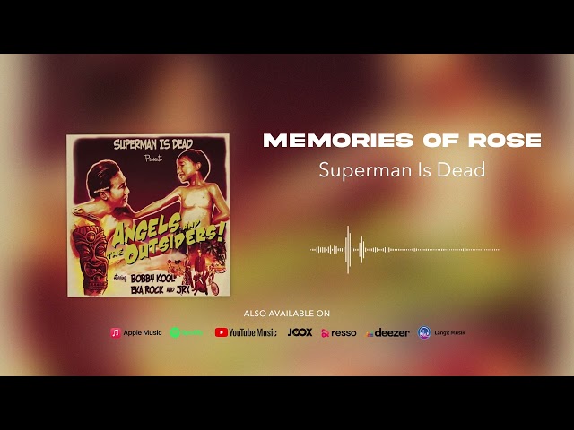 Superman Is Dead - Memories Of Rose (Official Audio) class=