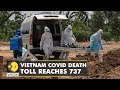 Vietnam COVID-19: Over 11,000 cases and 737 deaths in 24 hours | Delta Variant | English World News
