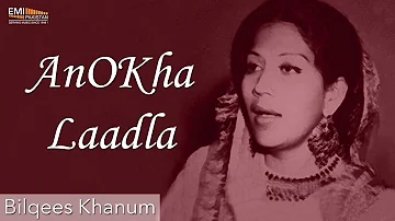 Anokha Laadla - Bilqees Khanum | EMI Pakistan Originals