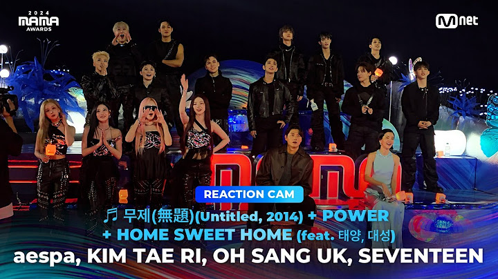 [#2024MAMA] REACTION CAM ♬ Untitled (2014) + POWER + HOME SWEET HOME ①