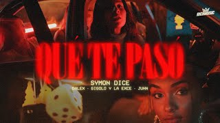 Смотреть клип Symon Dice, Dalex, Gigolo Y La Exce, Juhn - Qué Te Pasó (Video Oficial)