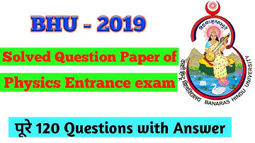 BHU - 2019 Solved Question Paper M sc Physics Entrance exam।।