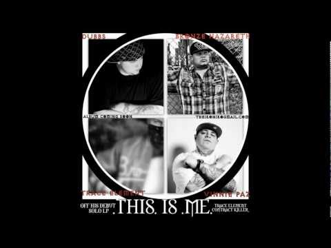 Trace Element - "THIS IS ME" feat. Vinnie Paz, Bronze Nazareth & Dubbs (Produced by Anno Domini)2013