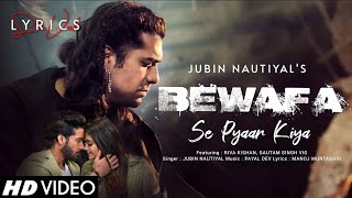 Bewafa Se Pyaar Kiya (LYRICS) - Jubin Nautiyal | Payal Dev | Riva, Gautam| Manoj M | Bhushan K