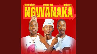 Ngwanaka feat Skayy Lee U0026 Delta The Leo