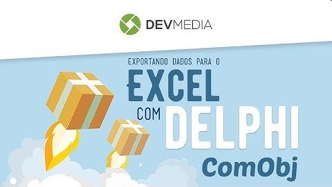 Curso de Excel com Delphi: Exportando dados com Delphi ComObj - Aula Demonstrativa