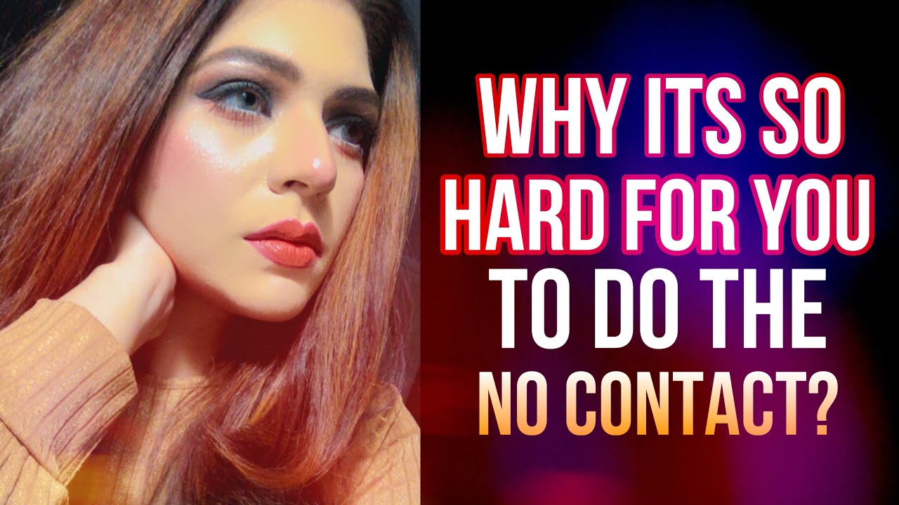 Why No Contact Is So Hard For You? | Hindi-Urdu - YouTube