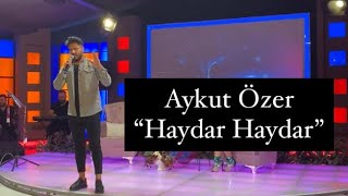 Aykut Özer - Haydar Haydar