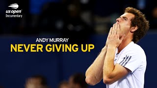 Andy Murray: Never Giving Up