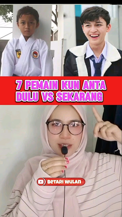 7 PEMAIN KUN ANTA DULU VS SEKARANG ‼️😱 #shorts