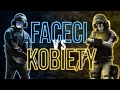 FACECI vs KOBIETY w RAINBOW SIX SIEGE! - Bitwa Płci!