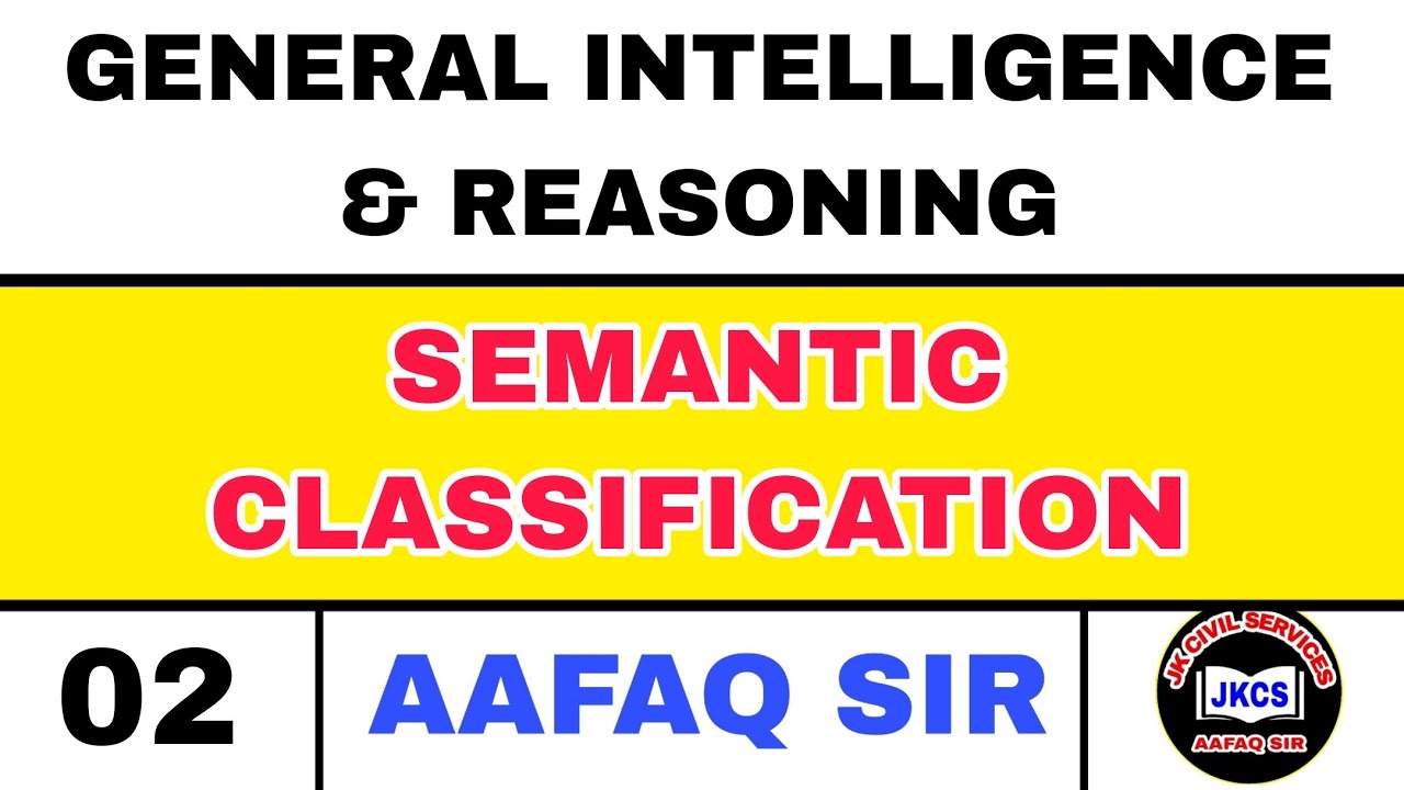 JKPSI (LEC 02) SEMANTIC CLASSIFICATION - REASONING by AAFAQ SIR / SSC ...