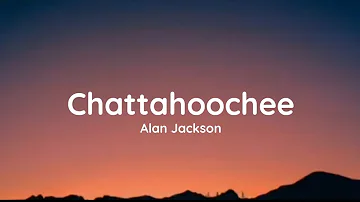 Alan Jackson - Chattahoochee (lyrics)