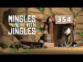 Mingles with Jingles Episode 354