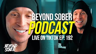 Beyond Sober Podcast: Episode 192 - Transforming Lives Through Recovery