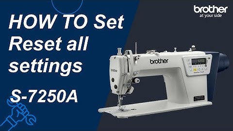 HOW TO Reset all settings [Brother S-7250A]