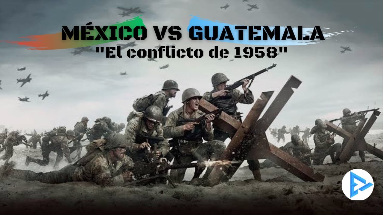El conflicto entre Guatemala y México en 1958 - YouTube