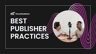 Header Bidding And Automation (Best Publisher Practices Ep. 5)