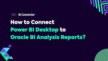 How to Connect Power BI Desktop to Oracle Fusion OTBI or Analysis Reports?