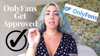 How To Sign Up and Get Approved for Only Fans