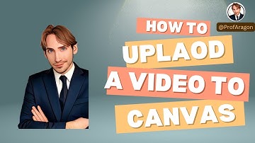How to upload a video to Canvas using both direct upload and the YouTube embed methods
