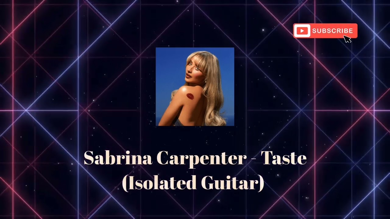 Sabrina Carpenter - Taste (Isolated Guitar)  