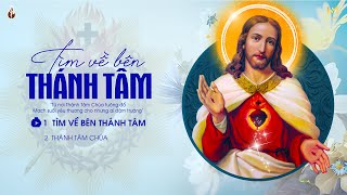 Tìm Về Bên Thánh Tâm - Nhạc Thánh Ca Thánh Tâm Chúa 2024 - Nghe Để Hướng Lòng Lên Cảm Tạ Thiên Chúa