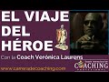 El Viaje del Héroe - Parte 2. Coach Vero Laurens - Escuela Internacional de Coaching Profesional