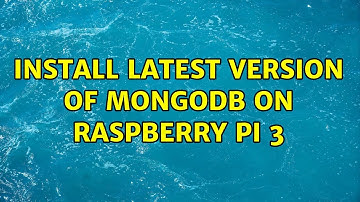 Install latest version of MongoDB on Raspberry Pi 3