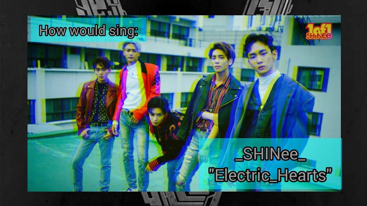 How would SHINee sing 'Electric Hearts By WayV' [Line distribution