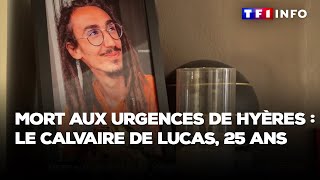 Mort aux urgences de Hyères : le calvaire de Lucas, 25 ans