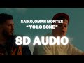 SAIKO - YO LO SOÑÉ ft. Omar Montes || (8D AUDIO) 360° Usar Auriculares | Suscribirse