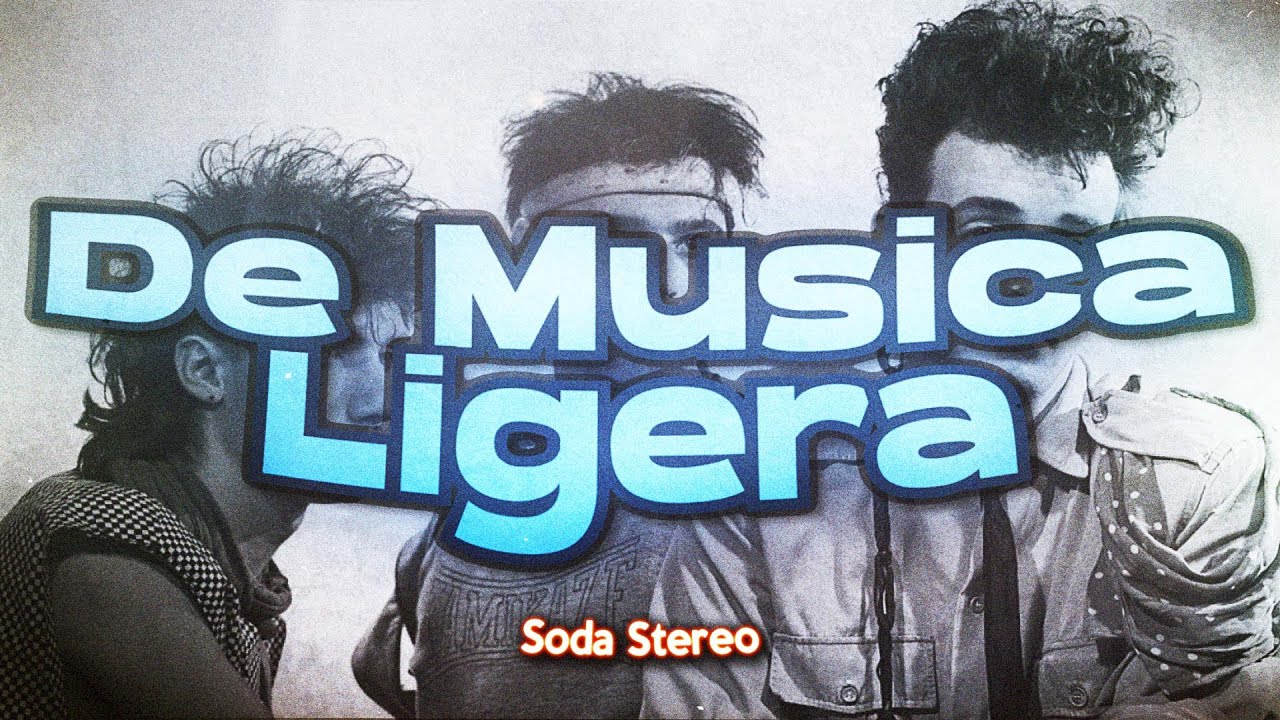 Soda Stereo - De Música Ligera ️ (Letra) - YouTube