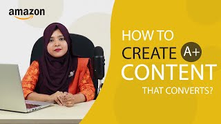 Step-by-step Method to Create A+ Content for Amazon for Better Conversion and Revenue