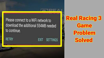 Real Racing 3 game fix please connect to a wifi network to download the additional 554 mb needed...